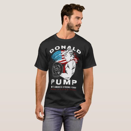 Donald Pump Make America Strong Again T-shirt (Voorkant volledig)