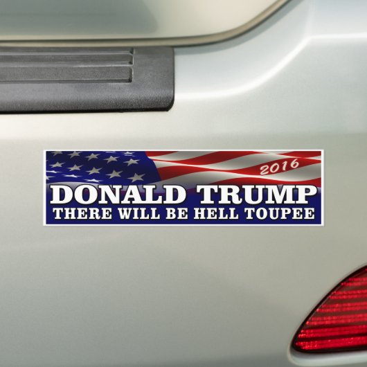 Donald Trump 2016 "Hell Toupee" Bumpersticker (Op auto)
