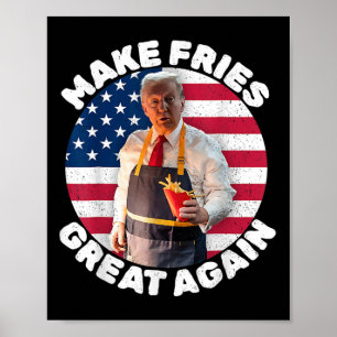 Donald Trump 2024 Franse Frites - Maak Franse Frit Poster
