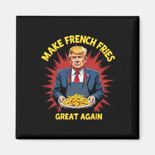 Donald Trump 2024 Franse Fry - Maak frietjes G Magneet