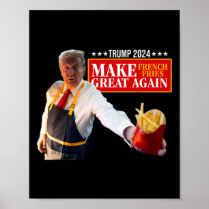 Donald Trump 2024 Franse Fry - Maak frietjes G Poster