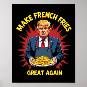 Donald Trump 2024 Franse Fry - Maak frietjes G Poster