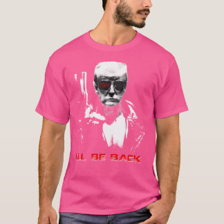 Donald Trump 2024 I_ll Be Back Grappig T-shirt