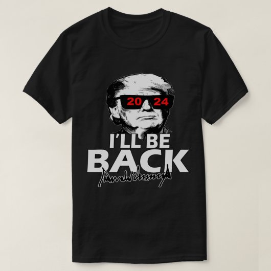 Donald Trump 2024 I_ll be back T-shirt (Design voorkant)