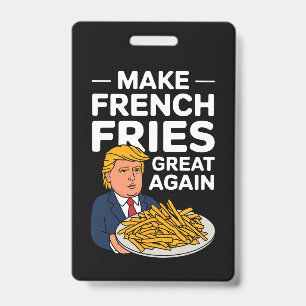 Donald Trump 2024 Maak Franse Frites Weer Groot Badge