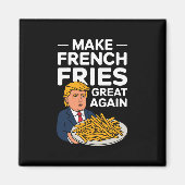 Donald Trump 2024 maakt Franse Fry weer geweldig Magneet (Voorkant)