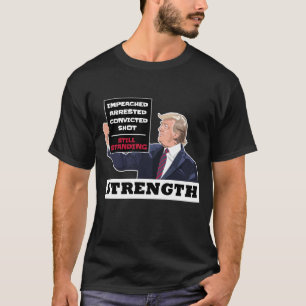 Donald Trump 2024 Presidential Strength Winning T-shirt
