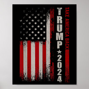 Donald Trump 2024 Take America Back American Flag Poster