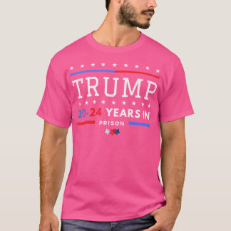 Donald Trump 20-24 jaar in de gevangenis T-shirt