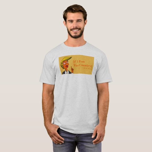 Donald Trump "Als ik het land besta" T-shirt (Voorkant volledig)