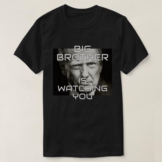 Donald Trump Big Brother is Watching T-shirt (Design voorkant)