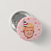 DONALD TRUMP BIRTHDAY RONDE BUTTON 3,2 CM (Voorkant /achterkant)