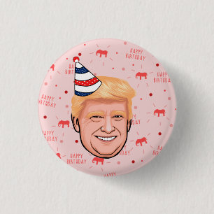 DONALD TRUMP BIRTHDAY RONDE BUTTON 3,2 CM