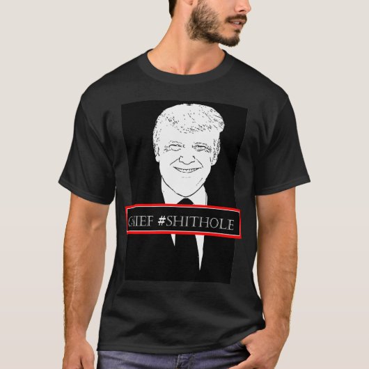 Donald Trump Chief Shithole T-shirt (Voorkant)