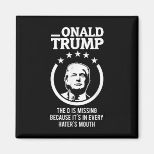 Donald Trump - De D mist zijn sporen in elke hater Magneet