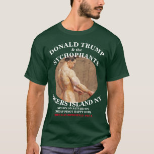 DONALD TRUMP & DE SYCHOFANTEN RIKERS ISLAND NY T-SHIRT