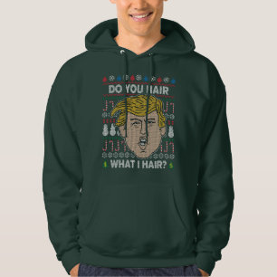 Donald Trump doet je wat ik in haar haar heb Hoodie