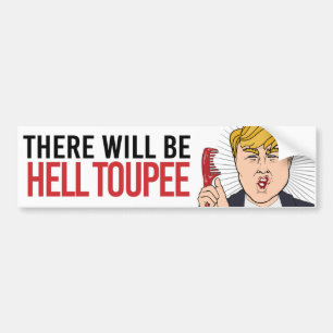 Donald Trump - Er komt een hel toupee - Liberaal Bumpersticker