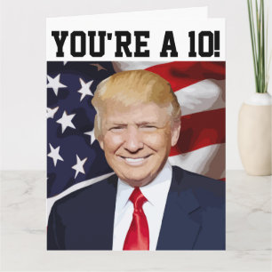 DONALD TRUMP FUNNY BIRTHDAY KAART JE BENT EEN 10!