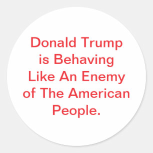 Donald Trump gedraagt zich als vijand Hankamer Art Ronde Sticker
