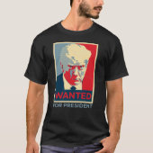 Donald Trump gezocht voor President Funny Trump 20 T-shirt (Voorkant)