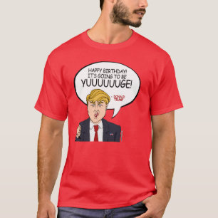 Donald Trump Greeting - Happy Birthday -.png T-shirt