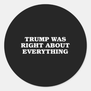 Donald Trump had over alles gelijk Ronde Sticker