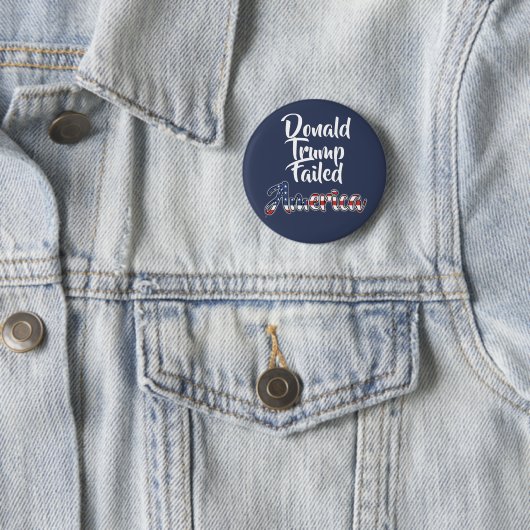 Donald Trump heeft Amerika gefaald Anti Trump Ronde Button 5,7 Cm (In situ)