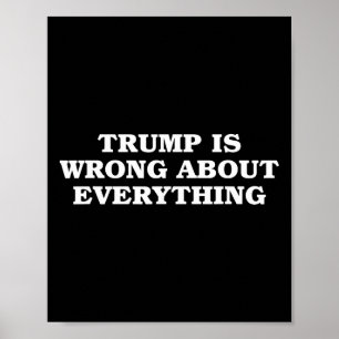 Donald Trump heeft overal ongelijk in  Poster