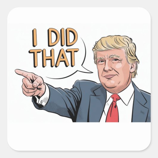 Donald Trump "Ik deed dat" Vierkante Sticker (Voorkant)