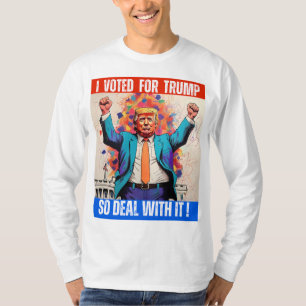 DONALD TRUMP - IK HEB OP TRUMP GESTEMD, DUS GA ERM T-SHIRT