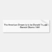 Donald Trump is de Amerikaanse droom Bumpersticker (Voorkant)