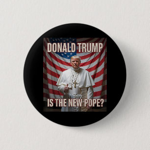 Donald Trump is de nieuwe paus Ronde Button 5,7 Cm