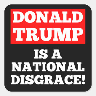 Donald Trump is een National Disgrace Black Sticke Vierkante Sticker