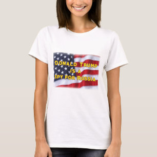 Donald Trump is een spion voor Rusland T-shirt