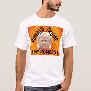 Donald Trump is mijn Grappige T-shirts Homeboy