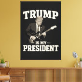 Donald Trump Is Mijn President Canvas Afdruk (Insitu (Woonkamer))