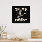 Donald Trump Is Mijn President Poster (Keuken)