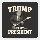 Donald Trump Is Mijn President Vierkante Sticker (Voorkant)