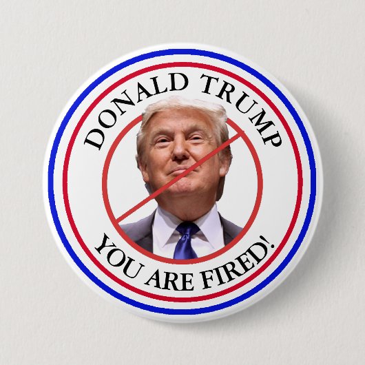 Donald Trump, je bent ontslagen Anti Trump Button (Voorkant)