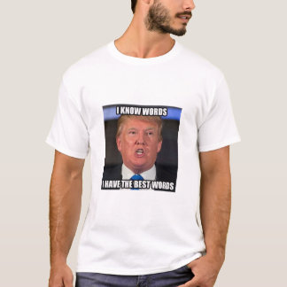Donald Trump kent de beste woorden T-shirt