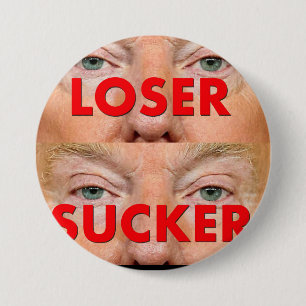 Donald Trump LOSER SUCKER Ronde Button 7,6 Cm