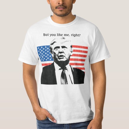 Donald Trump, maar je mag me wel? T-shirt (Voorkant)