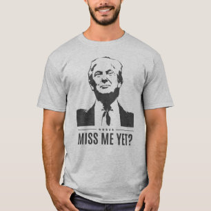 Donald Trump - Mis je me al? #MAGA T-shirt