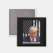 Donald Trump Mok Shot - Never Surrender American F Magneet (Voorkant / Achterkant)