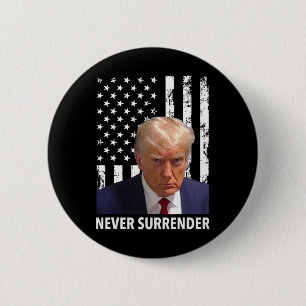 Donald Trump Mok Shot - Never Surrender American F Ronde Button 5,7 Cm