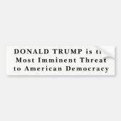 "Donald Trump most Imminent Threat Threat to Democ Bumpersticker (Voorkant)