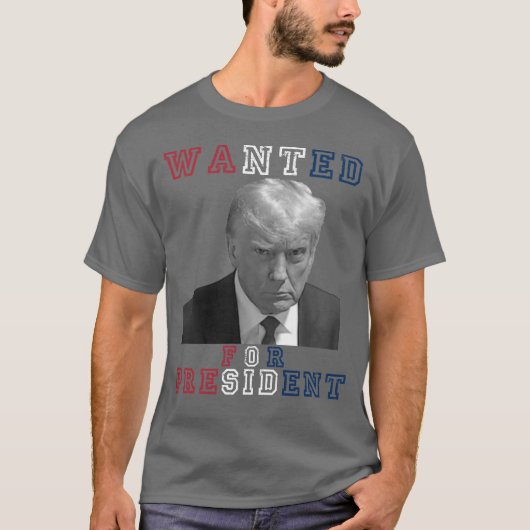 Donald Trump Mugshot gezocht voor President 2024 T-shirt (Voorkant)