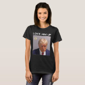 Donald Trump Mugshot Sluit hem op Trump Mok Shot T-shirt (Voorkant volledig)