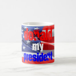 Donald Trump My President, Elections 2016 Koffiemok
